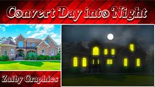 How to convert day scene to night time by using Adobe Photoshop | Tutorial | Zaiby Graphics