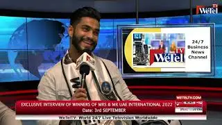 Exclusive Interview of Winners of Mrs. & Mr. UAE International 2022 By WeTel TV UAE