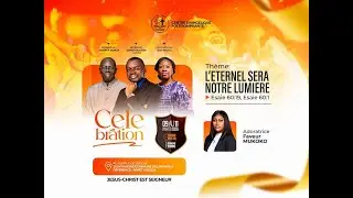 L'ETERNEL SERA NOTRE LUMIERE /PATRIARCHE AARON ROBERT MONGA/CULTE DE CELEBRATION