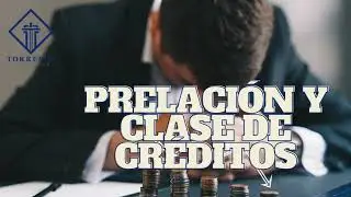 PRELACIÓN Y CLASES DE CRÉDITOS