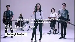 Rindu Setengah Mati - Pelangi Project