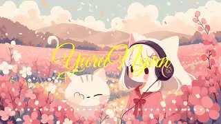 #8  YuruNyan🐱 | playlist for  Relaxing Time at Home or On-The-Go| chill calm soothing Lo-fi study