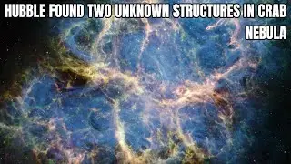 HUBBLE FOUND TWO UNKNOWN STRUCTURES IN CRAB NEBULA