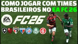 🔴 EA FC 26 COMO JOGAR COM FLAMENGO, PALMEIRAS, S&Atilde;O PAULO E OUTROS TIMES BRASILEIROS NO FIFA 26