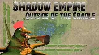 Shadow Empire Preview - Outside the Cradle -  Unclassified World part 30
