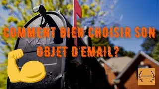 Comment bien Choisir son objet d'email - Tuto Screeber - Comment augmenter les taux d'ouverture