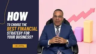 How to choose the best financial strategy for your business? - HB Capital