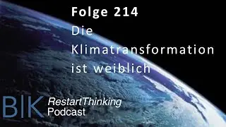 RestartThinking-Podcast Folge 214 - Die Klimatransformation ist weiblich