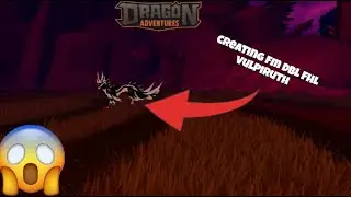 Creating FM DBL Vulpiruth In Dragon Adventures