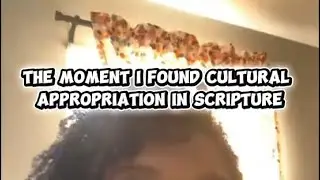 Момент, когда я обнаружил культурную апроприацию в Библии.