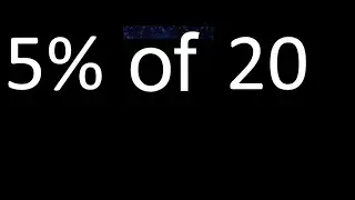 5% de 20 , percentage of a number . 5 percent of 20 . procedure