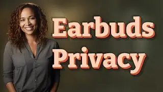 Which Privacy Settings Matter Most When Sharing Wireless Earbuds Subscriptions?
