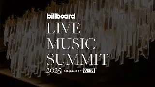 Billboard Live Music Summit 2025 &ndash; Presented by VENU