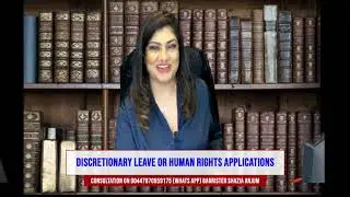Discretionary leave to remain, or Human Rights application, Barrister Shazia Anjum 00447870959175