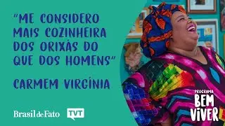 Conhe&ccedil;a Carmen Virg&iacute;nia, a cozinheira dos orix&aacute;s | Bem Viver