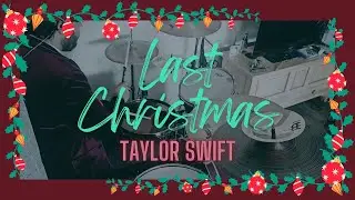 Last Christmas - Taylor Swift | Drum Cover