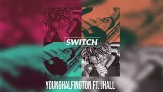 YoungHalfington - Switch ft.  Jhall
