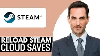 Как перезагрузить сохранения в Steam Cloud &ndash; (2025) Пошаговое руководство