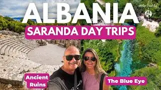 🏛️ ALBANIA SARANDA DAY TRIPS | Blue Eye & Ancient Ruins You Can't Miss!