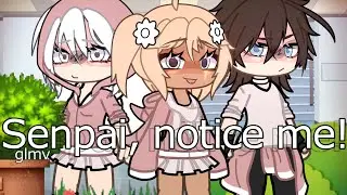 Senpai, notice me! GLMV