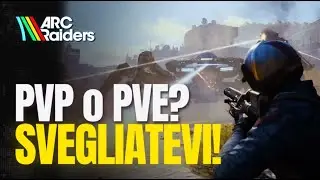 Arc Raiders Non &egrave; un PvE&hellip; SVEGLIATEVI!