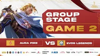 (MLBB MEN) FULL MATCH - AURA FIRE VS EVOS LEGENDS - GAME 2 - GROUP STAGE DAY 2