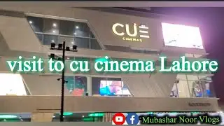 visit to cue cinema Lahore | Mubashar Noor Vlogs