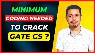 How much Coding needed to crack GATE CSE | GATE Computer Science Preparation