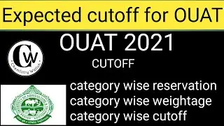 Expected cutoff for OUAT 2021/Catagory wise reservation /according to previous year cutoff