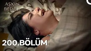 Aşkın Bedeli 200. B&ouml;l&uuml;m