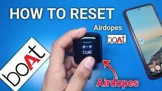 Boat Airdopes 131 - How to reset boat buds