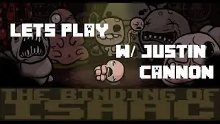 Let's Play * Binding of Isaac Part Episode 23 [Pill popping] w/ Justin Cannon