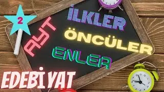 AYT - EDEBİYAT (İLKLER - ENLER - ÖNCÜLER) - 2