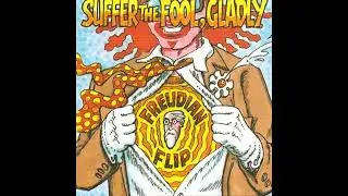 Suffer The Fool, Gladly - Freudian Flip
