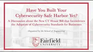 Have You Built Your Cybersecurity Safe Harbor Yet? || Fairfield University