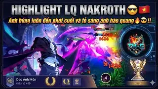 Highlight LQ Nakroth 😄🔥❤️🇻🇳_ Heroes always come to the end and shine their GLORY 🔥🔥😎😎