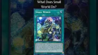 What Does Small World Do? (Yugioh Cards Explained for Easy Deck Building)