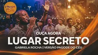 LUGAR SECRETO| GABRIELA ROCHA | VERSÃO PAGODE DO CÉU