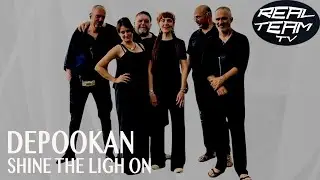 Depookan - REAL TEAM TV - Shine The Light On