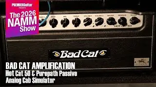 Bad Cat Amplification - Hot Cat 50 & Purepath Passive Analog Cab Simulator I NAMM 2026