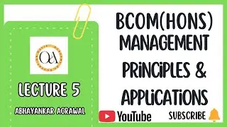 Lecture 5 : Management Principles & Applications| B.Com (Hons) DU | Exams Focused