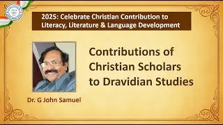Contribution to Development of Dravidian Studies | Dr. G. John Samuel | 2025 June Speaker Series