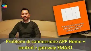 12 - Problemi di connessione app HOME + CONTROL e GATEWAY SMART