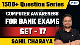 1500+ Question Series | Set - 17 | Computer Awareness for Bank Exams | Sahil Charaya