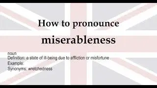 miserableness