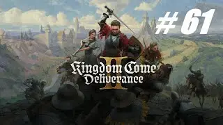 Kingdom Come: Deliverance II 🔴 # 61 = Прохождение на русском =