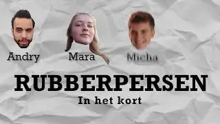 Rubberpersen Micha Mara Andry Wout