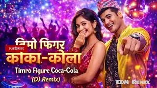 Timro Figure Coca Cola | New Nepali DJ Remix |@djpartyvibes 