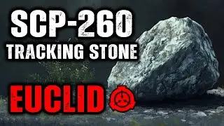SCP 260 - Tracking Stone : Object Class - Euclid