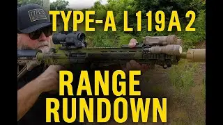 TYPE-A Takes the L119A2 Rifle To the Range